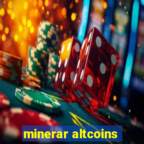 minerar altcoins